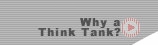 Why a Think Tank